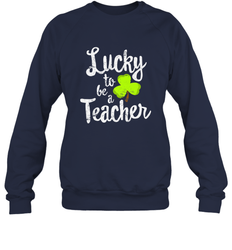 Teacher St. Patrick's Day Shirt, Lucky To Be A Teacher Crewneck Sweatshirt