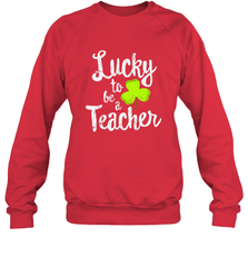 Teacher St. Patrick's Day Shirt, Lucky To Be A Teacher Crewneck Sweatshirt Crewneck Sweatshirt - trendytshirts1