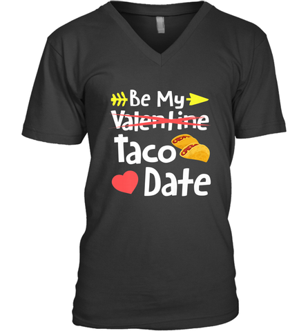Be My Taco Date Funny Valentine's Day Pun Mexican Food Joke Men's V-Neck Men's V-Neck / Black / S Men's V-Neck - trendytshirts1