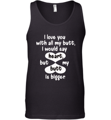 I Love You With All My Butt Would Say Heart Men's Tank Top Men's Tank Top - trendytshirts1