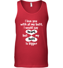 I Love You With All My Butt Would Say Heart Men's Tank Top Men's Tank Top - trendytshirts1