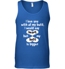 I Love You With All My Butt Would Say Heart Men's Tank Top Men's Tank Top - trendytshirts1