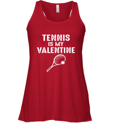 Tennis Is My Valentine Funny Gift For Women Women's Racerback Tank