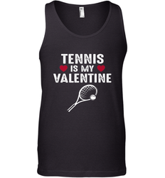 Tennis Is My Valentine Funny Gift For Women Men's Tank Top