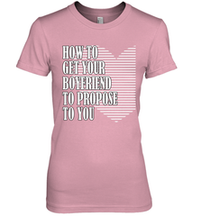 How to get your boyfriend propose to you Valentine Women's Premium T-Shirt Women's Premium T-Shirt - trendytshirts1