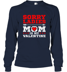 Sorry Ladies Mom Is My Valentine's Day Art Graphics Heart Long Sleeve T-Shirt