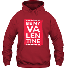 Be My Valentine Cute Quote Hooded Sweatshirt Hooded Sweatshirt - trendytshirts1