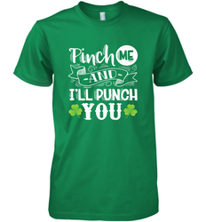 St Patricks Day Pinch Me And I'll Punch You Men's Premium T-Shirt