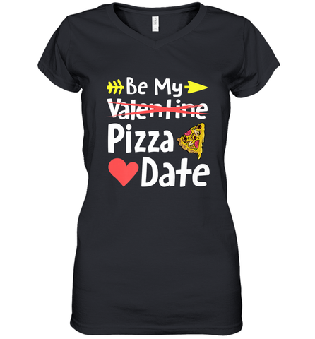 Be My Pizza Date Funny Valentines Day Pun Italian Food Joke Women's V-Neck T-Shirt Women's V-Neck T-Shirt / Black / S Women's V-Neck T-Shirt - trendytshirts1
