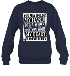 Hold my hand for a while hold my heart forever Valentine Crewneck Sweatshirt