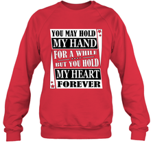 Hold my hand for a while hold my heart forever Valentine Crewneck Sweatshirt Crewneck Sweatshirt - trendytshirts1