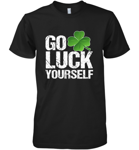Go Luck Yourself TShirt St. Patrick's Day Men's Premium T-Shirt Men's Premium T-Shirt / Black / XS Men's Premium T-Shirt - trendytshirts1