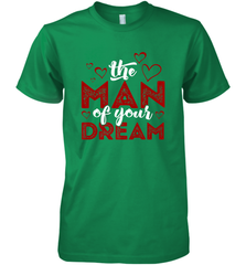 Man Of Your Dreams Valentine's Day Art Graphics Heart Lover Men's Premium T-Shirt Men's Premium T-Shirt - trendytshirts1
