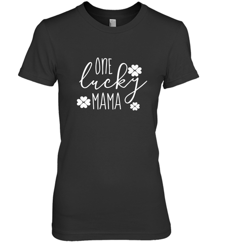 St Patricks Day Shirt One Lucky Mama Clover Shamrock Green Women's Premium T-Shirt Women's Premium T-Shirt / Black / XS Women's Premium T-Shirt - trendytshirts1