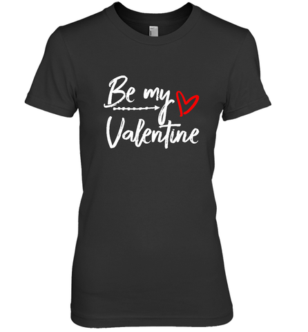 Be My Valentine Cute Love Heart Valentines Day Quote Gift Women's Premium T-Shirt Women's Premium T-Shirt / Black / XS Women's Premium T-Shirt - trendytshirts1