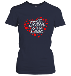 Teach Is To Love Valentine's Day School classroom Art Heart Women's T-Shirt