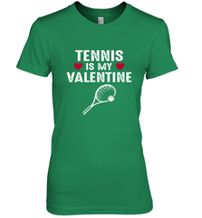 Tennis Is My Valentine Funny Gift For Women Women's Premium T-Shirt Women's Premium T-Shirt - trendytshirts1