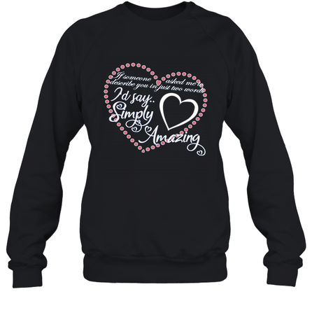 Describe your lover in two words symply amazing Valentine Crewneck Sweatshirt Crewneck Sweatshirt / Black / S Crewneck Sweatshirt - trendytshirts1