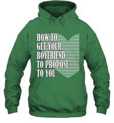 How to get your boyfriend propose to you Valentine Hooded Sweatshirt Hooded Sweatshirt - trendytshirts1
