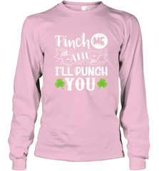 St Patricks Day Pinch Me And I'll Punch You Long Sleeve T-Shirt Long Sleeve T-Shirt - trendytshirts1