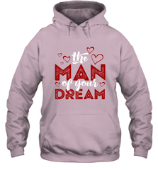 Man Of Your Dreams Valentine's Day Art Graphics Heart Lover Hooded Sweatshirt Hooded Sweatshirt - trendytshirts1