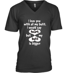 I Love You With All My Butt Would Say Heart Men's V-Neck