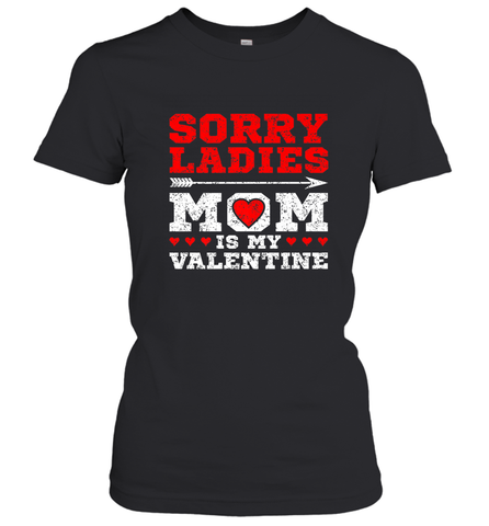 Sorry Ladies Mom Is My Valentine's Day Art Graphics Heart Women's T-Shirt Women's T-Shirt / Black / S Women's T-Shirt - trendytshirts1