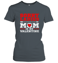 Sorry Ladies Mom Is My Valentine's Day Art Graphics Heart Women's T-Shirt Women's T-Shirt - trendytshirts1