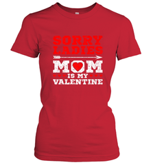 Sorry Ladies Mom Is My Valentine's Day Art Graphics Heart Women's T-Shirt Women's T-Shirt - trendytshirts1