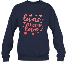 Lovers Gonna Love Quote Valentine's Day Romantic Fun Gift Crewneck Sweatshirt Crewneck Sweatshirt - trendytshirts1
