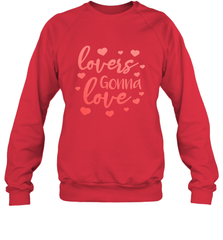 Lovers Gonna Love Quote Valentine's Day Romantic Fun Gift Crewneck Sweatshirt Crewneck Sweatshirt - trendytshirts1
