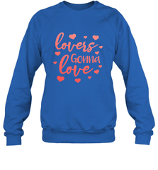 Lovers Gonna Love Quote Valentine's Day Romantic Fun Gift Crewneck Sweatshirt Crewneck Sweatshirt - trendytshirts1