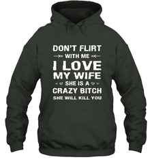 Don't Flirt With Me I Love Wife Valentine's Day Husband Gift Hooded Sweatshirt Hooded Sweatshirt - trendytshirts1