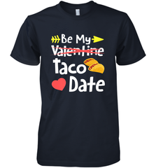 Be My Taco Date Funny Valentine's Day Pun Mexican Food Joke Men's Premium T-Shirt Men's Premium T-Shirt - trendytshirts1