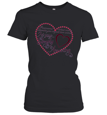 Describe your lover in two words symply...amazing valentine T shirt Women's T-Shirt Women's T-Shirt / Black / S Women's T-Shirt - trendytshirts1