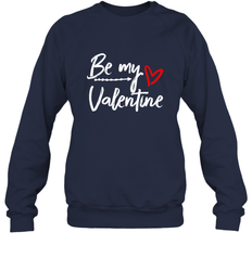 Be My Valentine Cute Love Heart Valentines Day Quote Gift Crewneck Sweatshirt
