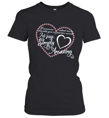 Describe your lover in two words symply amazing Valentine Women's T-Shirt Women's T-Shirt / Black / S Women's T-Shirt - trendytshirts1