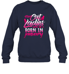 Cat Lady Born In January Cat Lover Birthday Gift For Crewneck Sweatshirt Crewneck Sweatshirt - trendytshirts1
