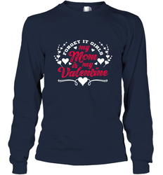 My Mom Is My Valentine's Day laudy Art Graphics Heart Long Sleeve T-Shirt
