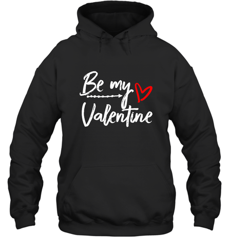 Be My Valentine Cute Love Heart Valentines Day Quote Gift Hooded Sweatshirt Hooded Sweatshirt / Black / S Hooded Sweatshirt - trendytshirts1