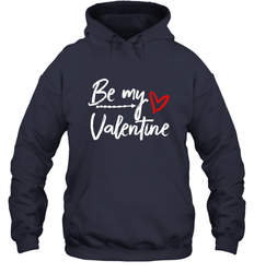 Be My Valentine Cute Love Heart Valentines Day Quote Gift Hooded Sweatshirt