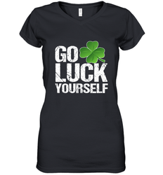 Go Luck Yourself TShirt St. Patrick's Day Women's V-Neck T-Shirt