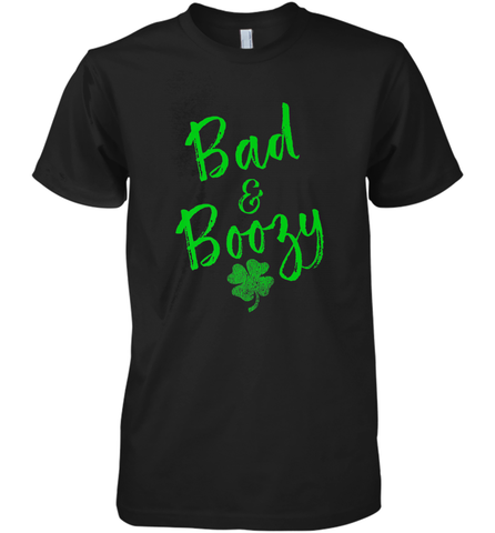 Bad and Boozy , St Patricks Day Beer Drinking Men's Premium T-Shirt Men's Premium T-Shirt / Black / XS Men's Premium T-Shirt - trendytshirts1