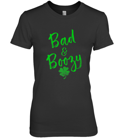 Bad and Boozy , St Patricks Day Beer Drinking Women's Premium T-Shirt Women's Premium T-Shirt / Black / XS Women's Premium T-Shirt - trendytshirts1