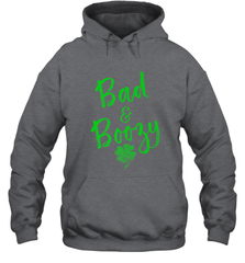 Bad and Boozy , St Patricks Day Beer Drinking Hooded Sweatshirt Hooded Sweatshirt - trendytshirts1
