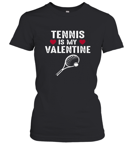 Tennis Is My Valentine Funny Gift For Women Women's T-Shirt Women's T-Shirt / Black / S Women's T-Shirt - trendytshirts1