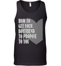 How to get your boyfriend propose to you Valentine Men's Tank Top