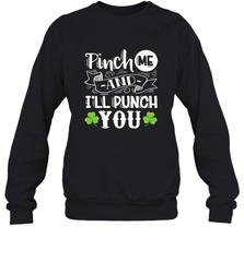 St Patricks Day Pinch Me And I'll Punch You Crewneck Sweatshirt Crewneck Sweatshirt - trendytshirts1