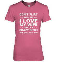 Don't Flirt With Me I Love Wife Valentine's Day Husband Gift Women's Premium T-Shirt Women's Premium T-Shirt - trendytshirts1