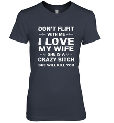 Don't Flirt With Me I Love Wife Valentine's Day Husband Gift Women's Premium T-Shirt Women's Premium T-Shirt - trendytshirts1